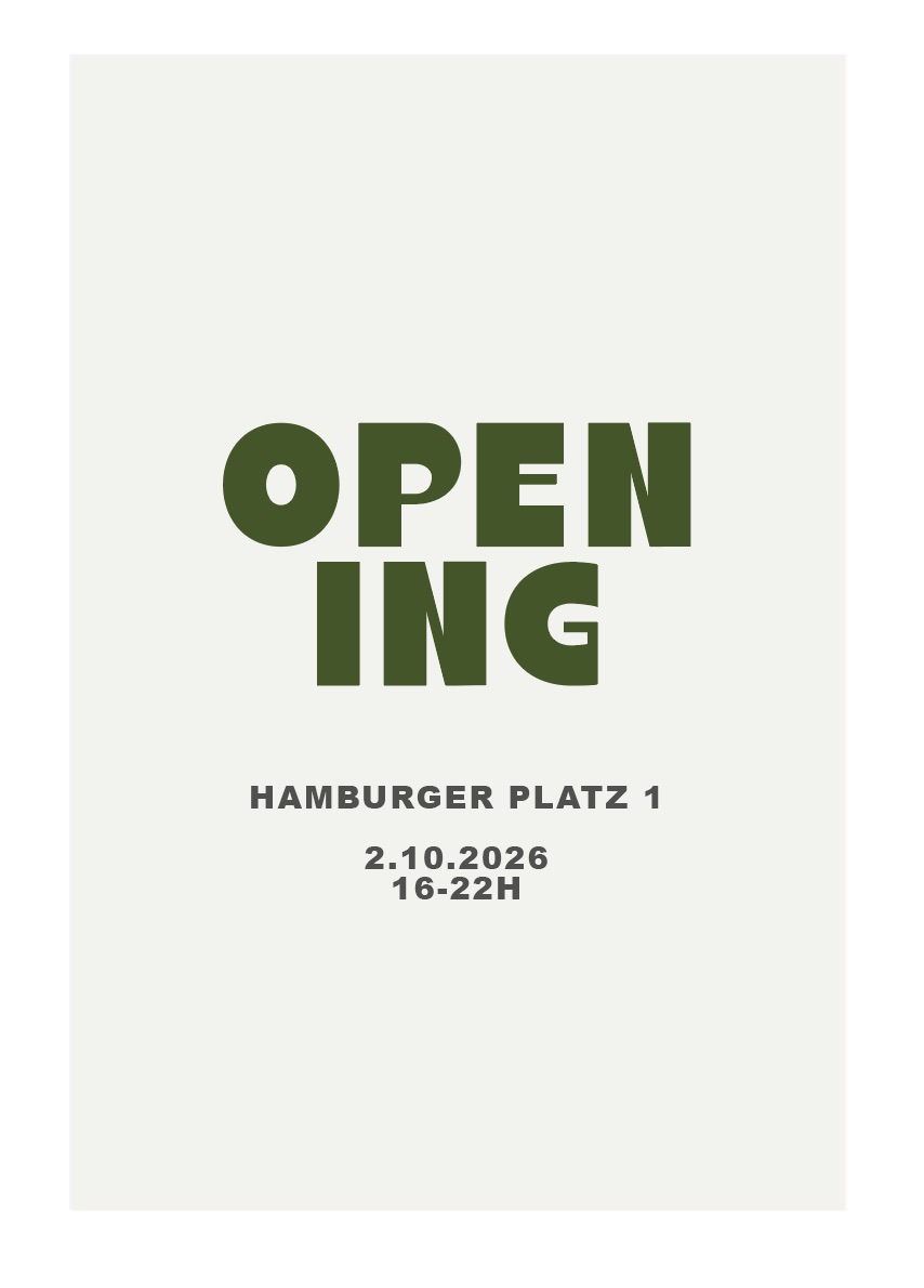 Opening — Hamburger Platz 1, 2.10.2026, 16–22 Uhr